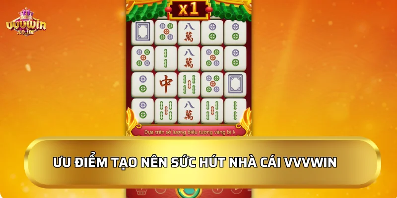 Những ưu điểm tạo nên sức hút của thương hiệu VVVWIN